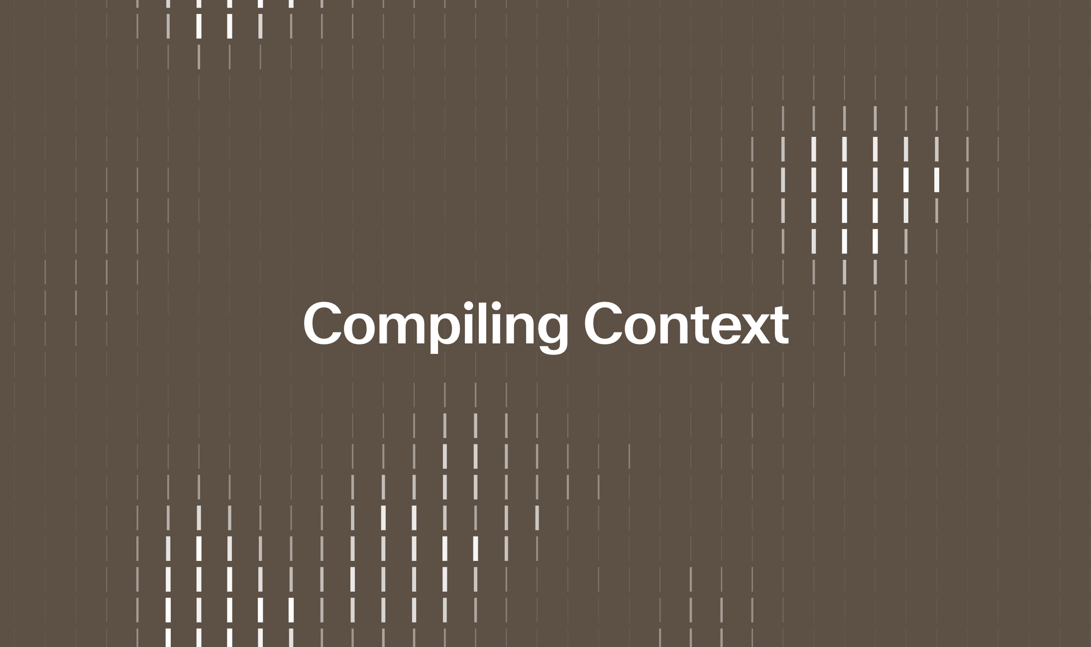 Compiling Context, Delivering Signal
